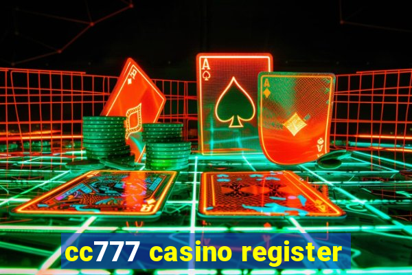 cc777 casino register